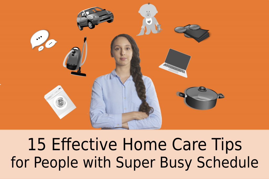 15 Effective Home  Care  Tips  for Busy People Move Out Mates